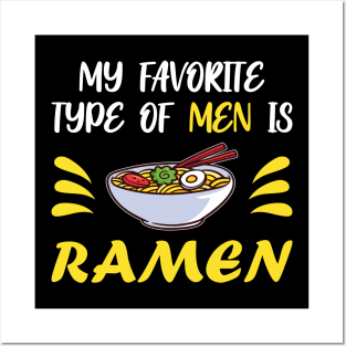 My Favorite Type Of Men Is Ramen Japanese Noodle Posters and Art